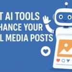 7 Best AI Tools to Enhance Your Social Media Posts